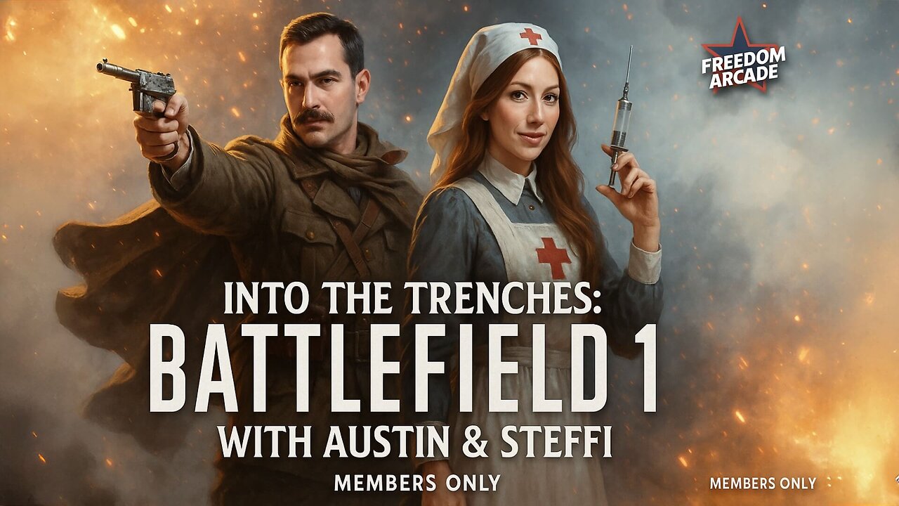 Into the Trenches: Battlefield 1 with Austin & Steffi MEMBERS ONLY
