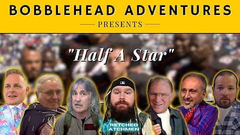 Bobblehead Adventures | "Half A Star"