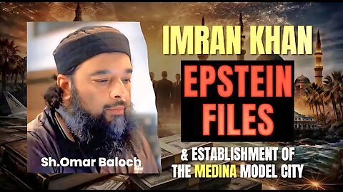 Sheikh Omar Baloch - Imran Khan, Epstein Files & Establishment of The Medina Model City