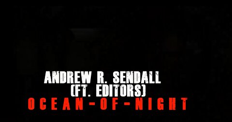 Ocean Of Night ( Ft. Editors )