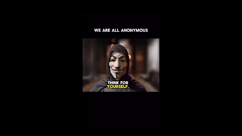 We Are All Anonymous