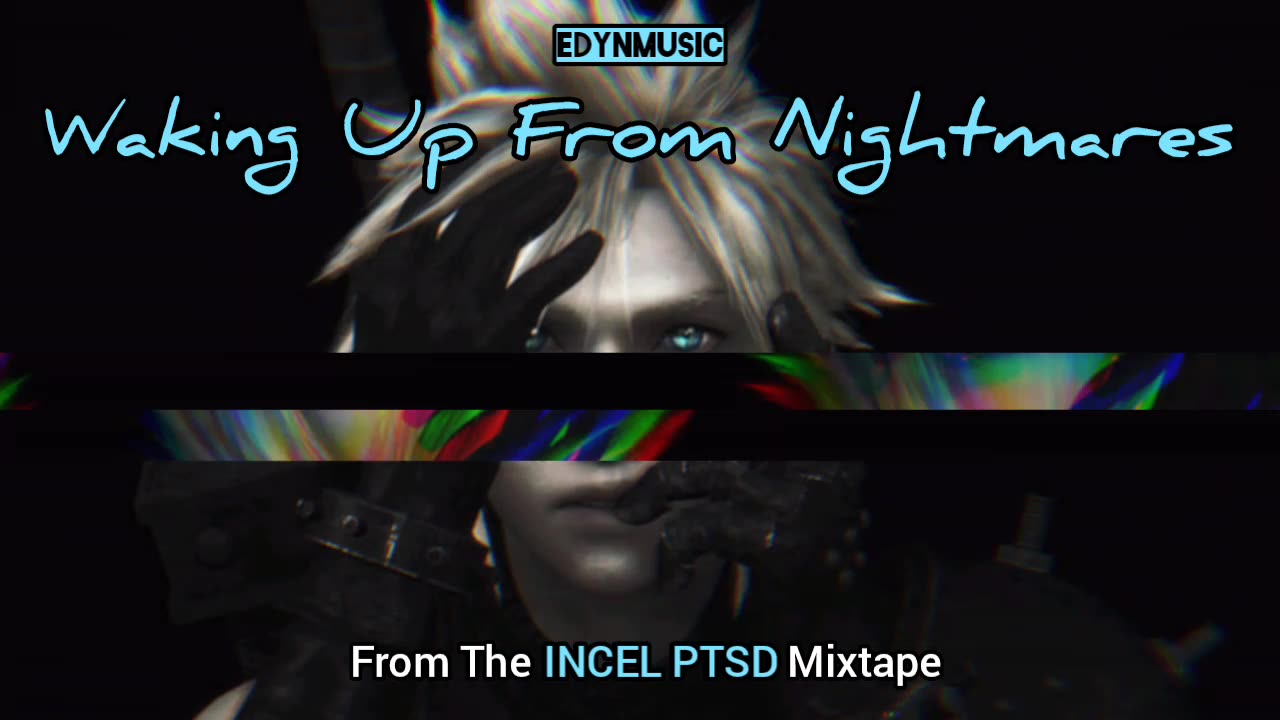 🟢 Waking Up From Nightmares | (Song 2 of the INCEL PTSD Mixtape)