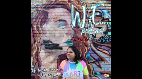 Episode 15 : W.E. Heal with Art