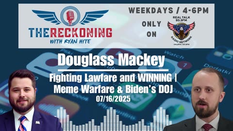 INTERVIEW: Douglass Mackey — Beating DOJ Weaponization | 07/16/2025