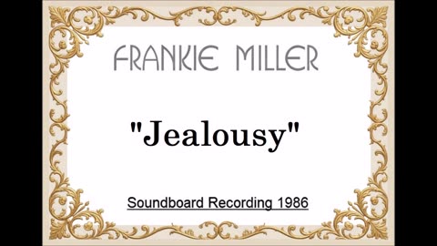 Frankie Miller - Jealousy (Live in Dallas, Texas October 11, 1986) Soundboard