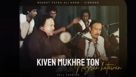 KIWEN MUKHRE TON NAZRAN HATAWAN REMIX NUSRAT FATEH ALI KHAN X ‪@Vibronoworldwide‬ FULL VERSION