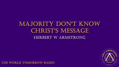 The World Tomorrow Radio- Majority Don't Know Christ's Message