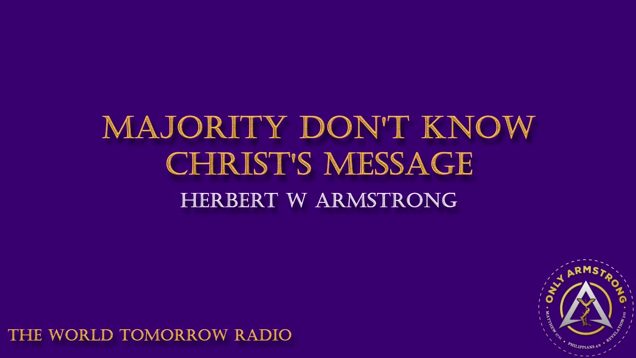 The World Tomorrow Radio- Majority Don't Know Christ's Message