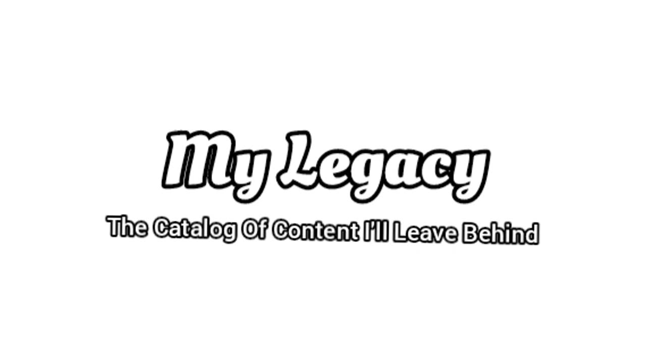 My Legacy (My Catalog Of Online Content)
