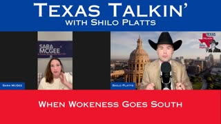 Texas Talkin' Ep 89 When Wokeness Goes South