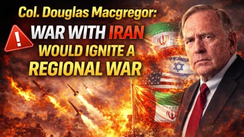 P2 💣Col. Douglas Macgregor: War With Iran Would Ignite a Regional WAR