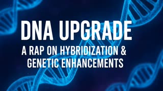 🎵DNA Upgrade🎵