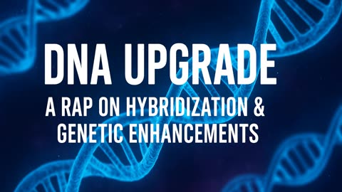🎵DNA Upgrade🎵