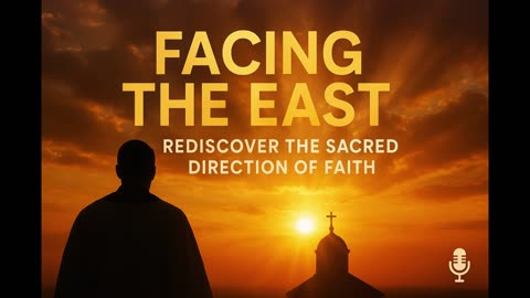 The Forgotten Call to the East: Facing the Risen Son