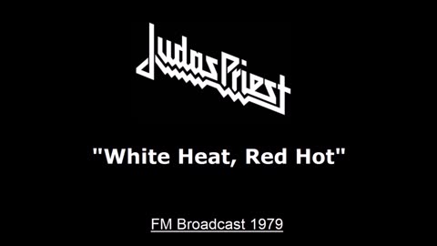 Judas Priest - White Heat, Red Hot (Live in New York November 4, 1979) FM Broadcast