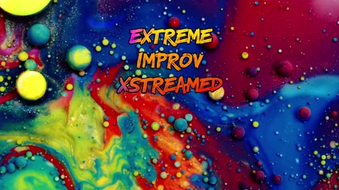 Extreme Improv Xstreamed #637 Setember 17th 2025