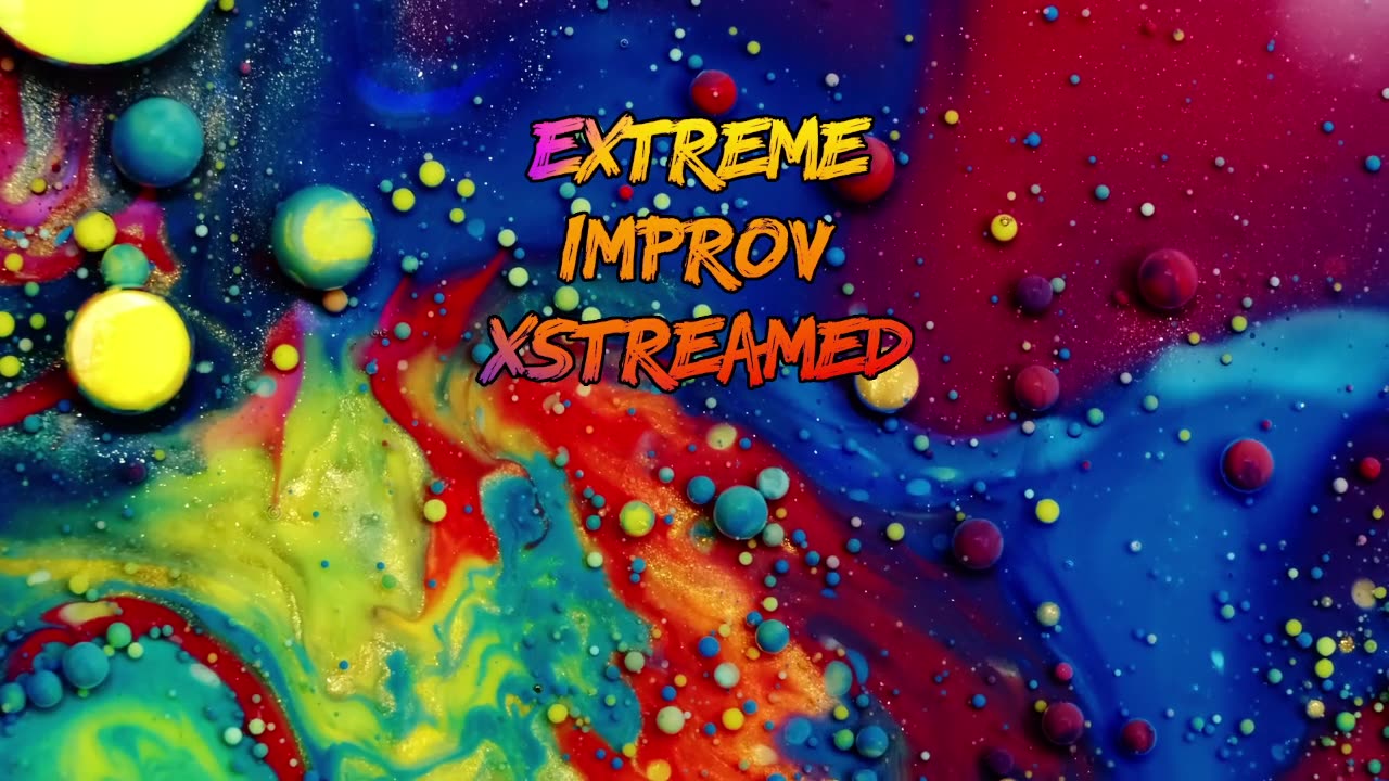 Extreme Improv Xstreamed #637 Setember 17th 2025