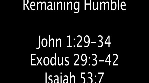 Sunday June 8, 2025. Being humble.
