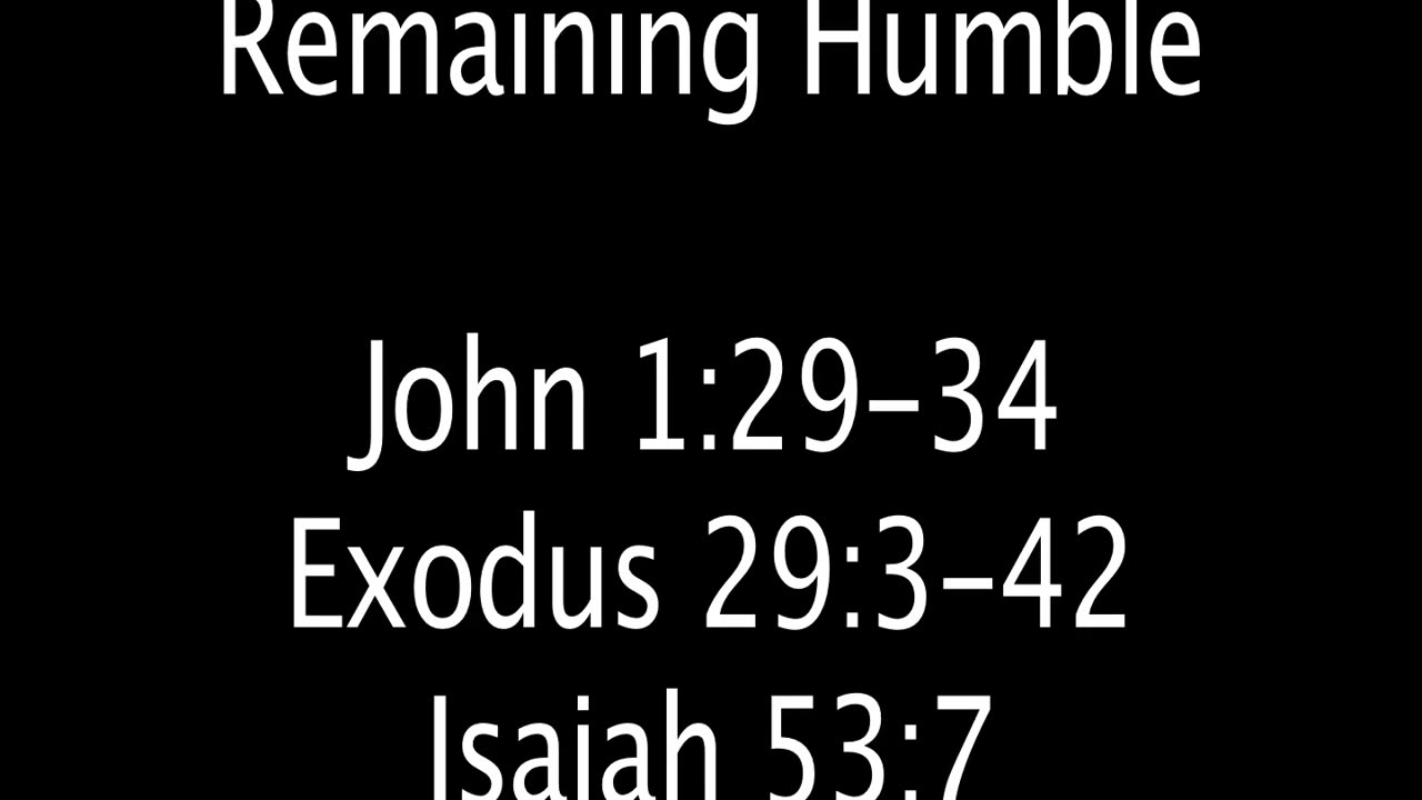 Sunday June 8, 2025. Being humble.