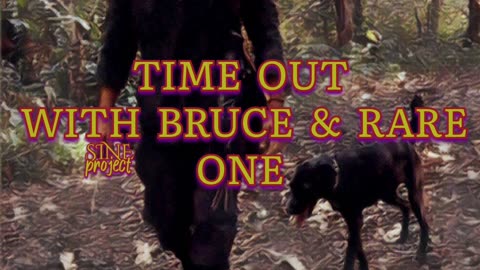 TIME OUT WITH BRUCE & RARE ONE