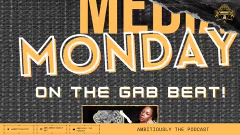 We need our GAB BEAT for the week... It's Media Monday!