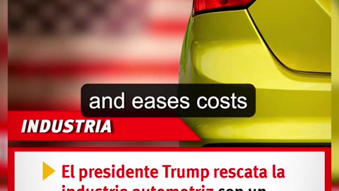 El presidente Trump da un Gran paso para salvar la Industria Automotriz