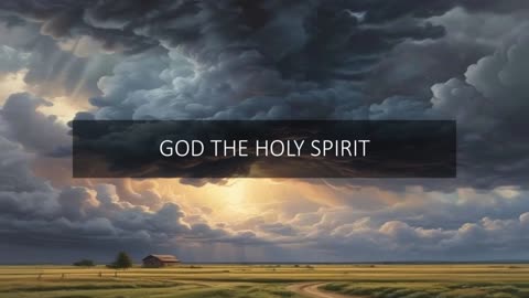 GOD THE HOLY SPIRIT