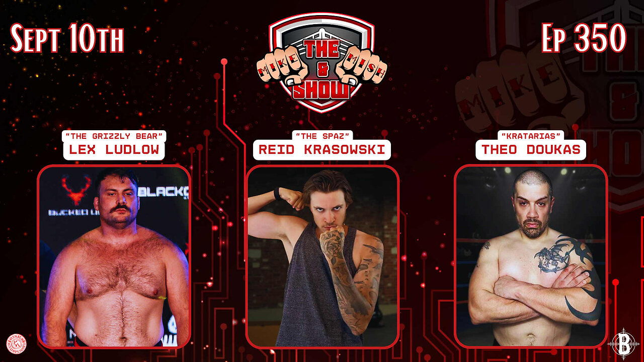 The Mike & Mish Show ep 350: Lex Ludlow, Reid Krasowski, & Theo Doukas