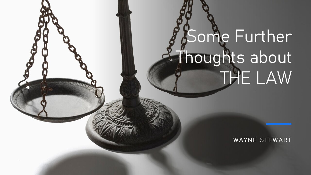 Some Further Thoughts on THE LAW