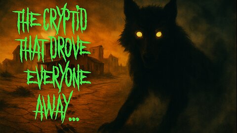 The Creatures That Drove a Town to be Abandoned