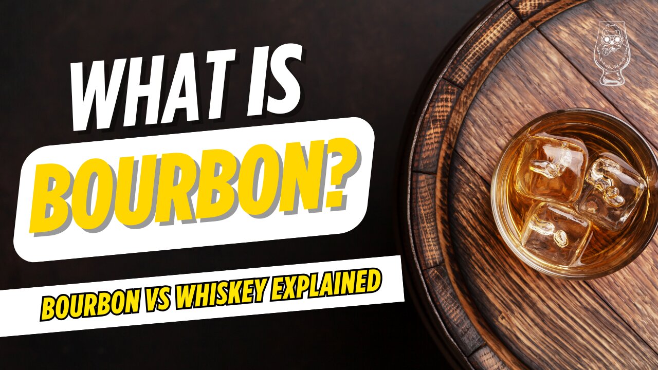 What Makes a Bourbon? | Bourbon vs Whiskey Explained | Beginner’s Guide to Bourbon