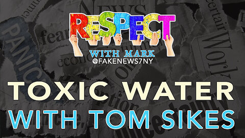 Toxic Water, With Tom Sikes, 8pm EDT