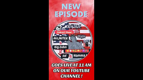 🚨NEW SUNDAZE EPISODE GOES LIVE ON OUT YOUTUBE CHANNEL AT 11AM !🚨