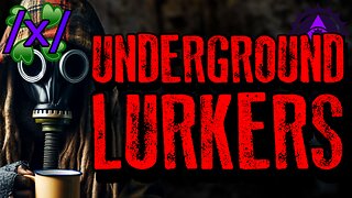 Underground Lurkers | 4chan /x/ Caves and Tunnels Greentext Stories Thread