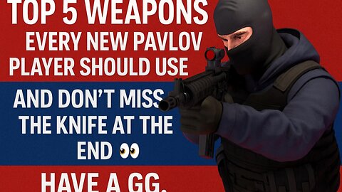Top 5 Weapons Every New Pavlov Shack Player Should Use (Honorable Mention at the End!)