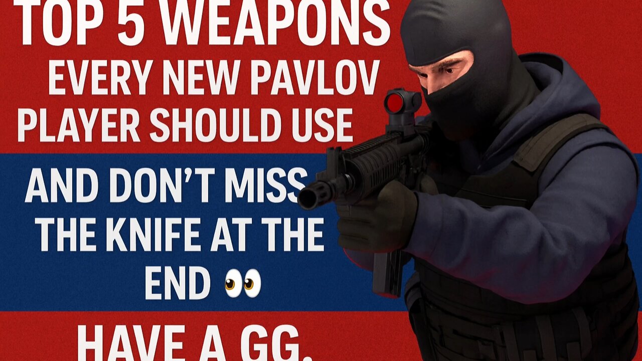 Top 5 Weapons Every New Pavlov Shack Player Should Use (Honorable Mention at the End!)