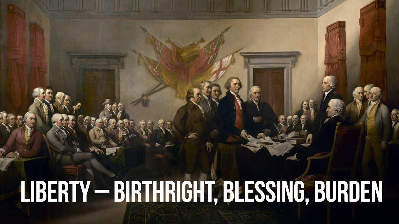 Liberty - Birthright, Blessing, Burden