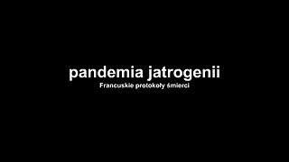 Pandemia jatrogenii: Francuskie protokoły śmierci...
