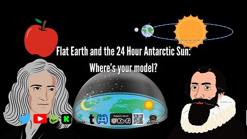 Aether Round Table #85: Flat Earth and the 24 Hour Antarctic Sun: Where’s Your Model?
