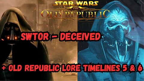 Star Wars: The Old Republic - DECEIVED & Master Gnost-Dural Galactic Timelines 5 & 6 (SWTOR)