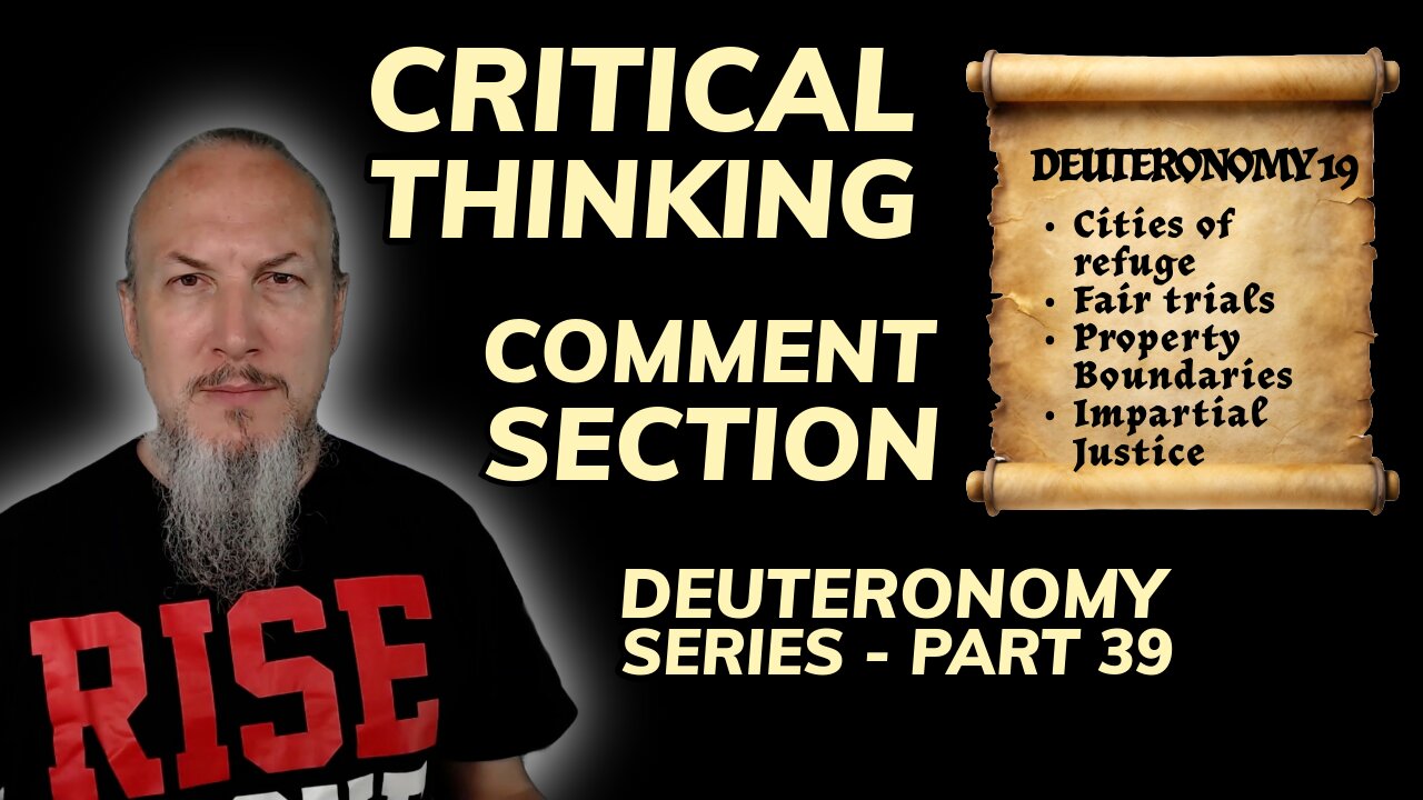 Critical Thinking - Comment Section - Deuteronomy Series Part 39