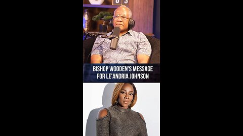 Bishop Wooden addresses the Le’andria Johnson controversy. He sets the record straight.