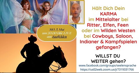 Hält Dich Dein Karma im Mittelalter bei Elfen und Feen – oder im Wilden Westen als Cowboy gefangen?