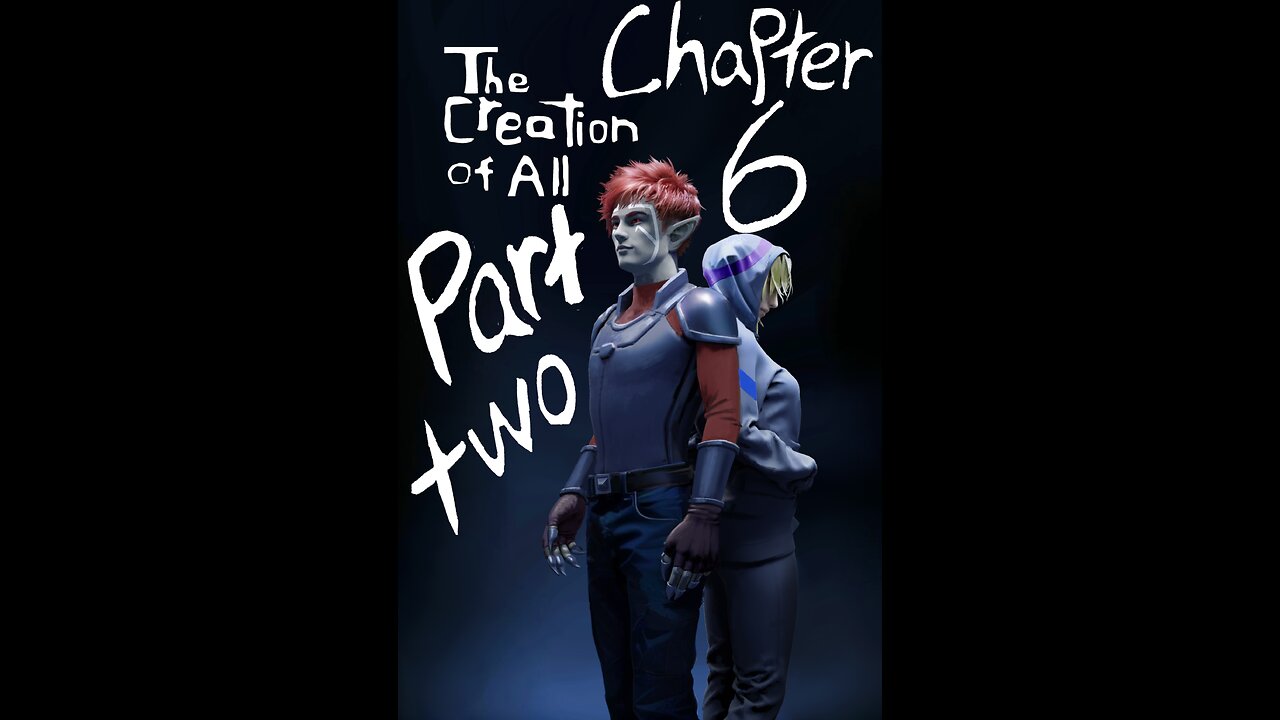 The Creation of All: B1 CH6 P2