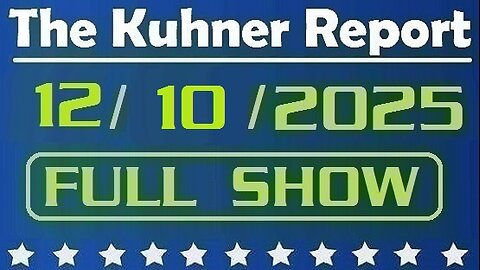 The Kuhner Report - December 10 2025 FULL SHOW