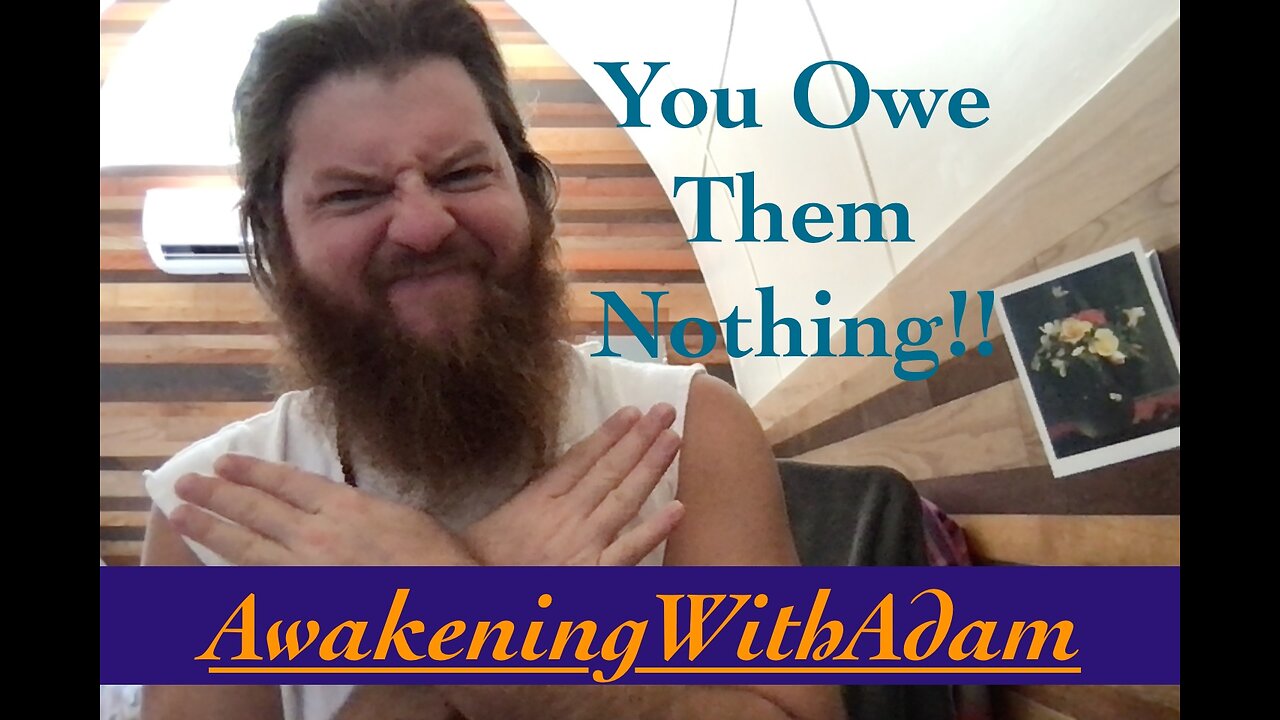 You Owe Them Nothing!!