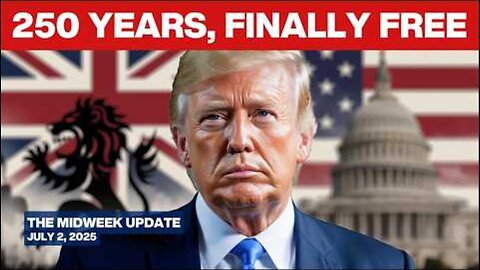 Trump’s Big Beautiful Bill: Real American Revolution, WRECKS 250 Yrs of British Economic Control ~ BY Promethean (7.02.25)