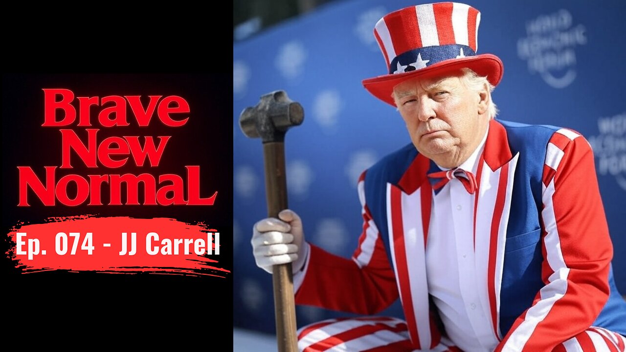 Brave New Normal Ep. 074 - JJ Carrell: America's Revolution, Canada's Collapse