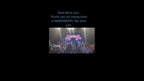 God Bless You, Thank You For Being Here Mississippi. We Love You Goodnight