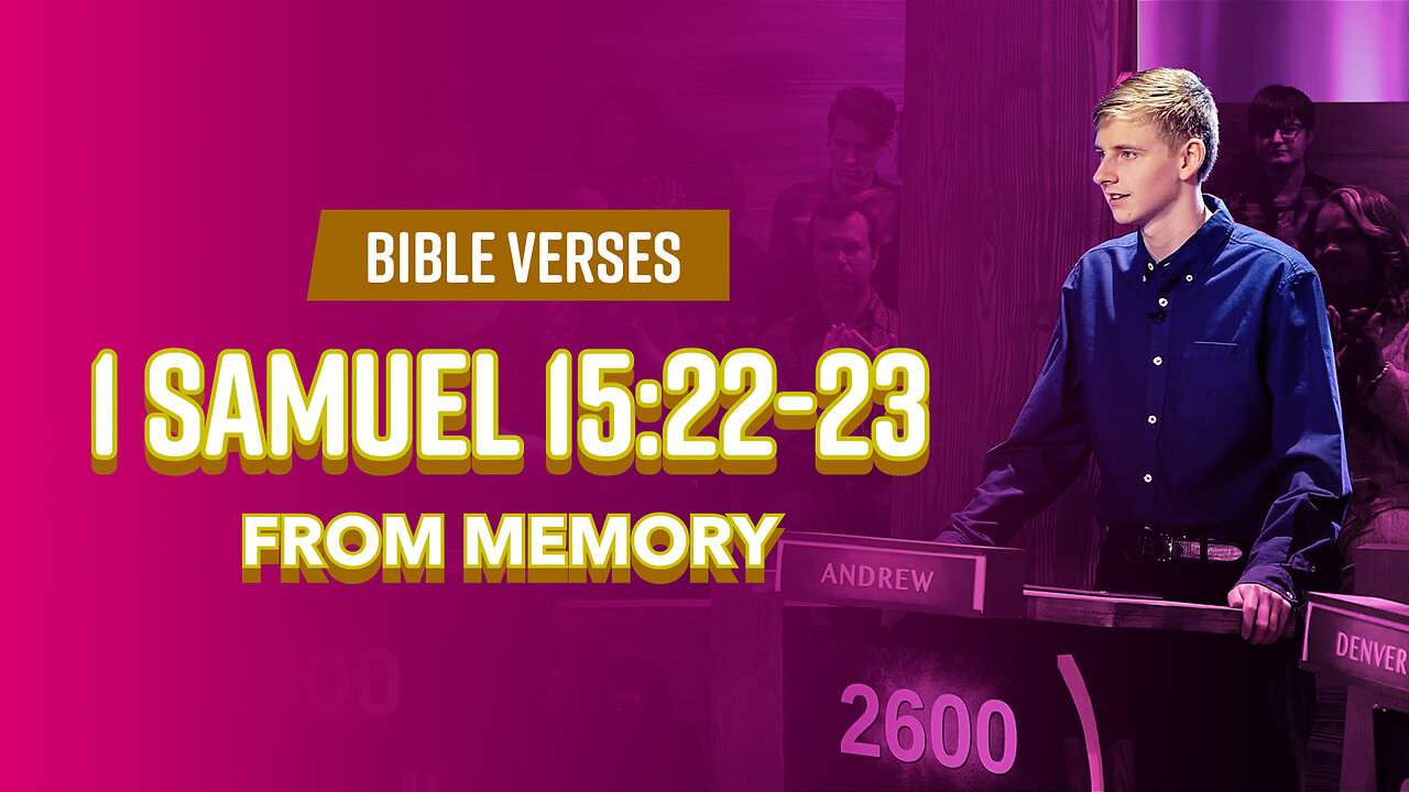 Bible Verses: 1 Samuel 15:22-23 From Memory